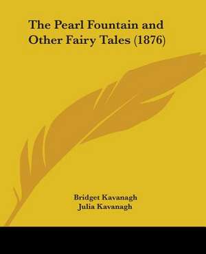 The Pearl Fountain and Other Fairy Tales (1876) de Bridget Kavanagh