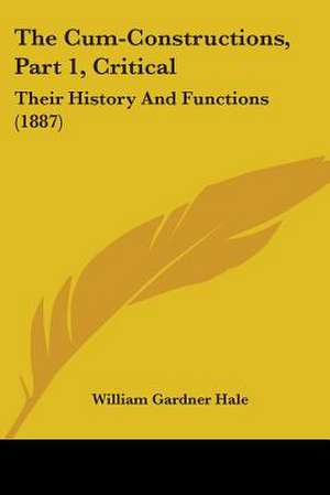 The Cum-Constructions, Part 1, Critical de William Gardner Hale