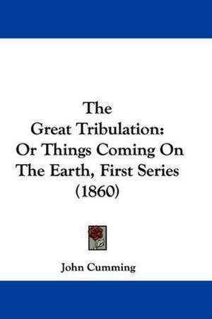 The Great Tribulation de John Cumming