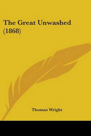 The Great Unwashed (1868) de Thomas Wright