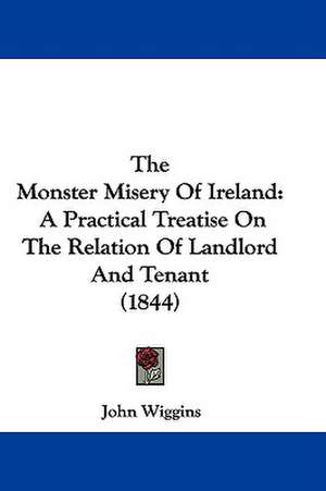 The Monster Misery Of Ireland de John Wiggins