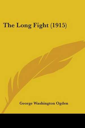 The Long Fight (1915) de George Washington Ogden