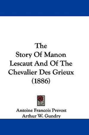 The Story Of Manon Lescaut And Of The Chevalier Des Grieux (1886) de Antoine Francois Prevost