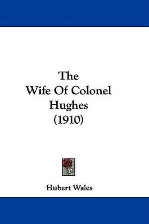 The Wife Of Colonel Hughes (1910) de Hubert Wales