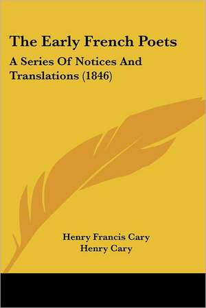 The Early French Poets de Henry Francis Cary