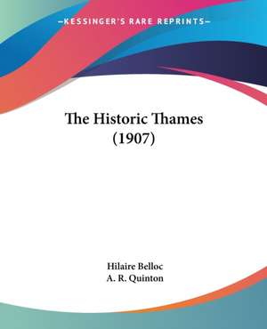 The Historic Thames (1907) de Hilaire Belloc