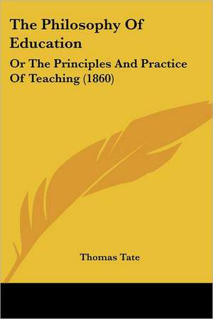 The Philosophy Of Education de Thomas Tate