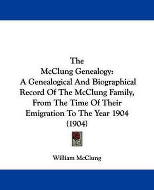 The McClung Genealogy de William McClung