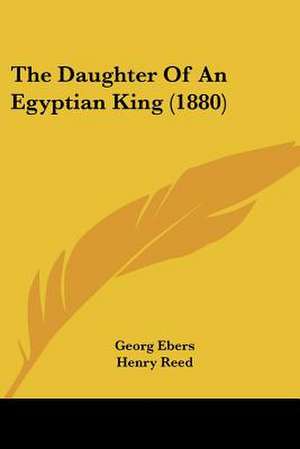 The Daughter Of An Egyptian King (1880) de Georg Ebers