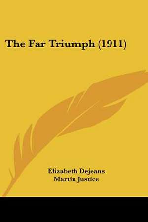 The Far Triumph (1911) de Elizabeth Dejeans