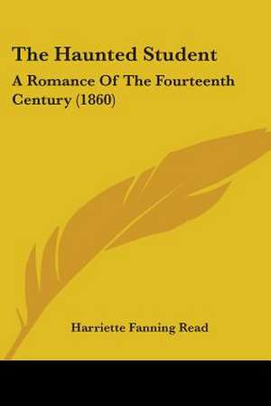 The Haunted Student de Harriette Fanning Read