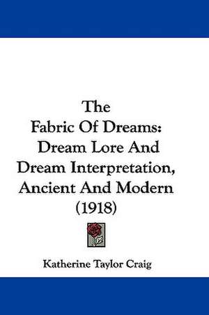 The Fabric Of Dreams de Katherine Taylor Craig