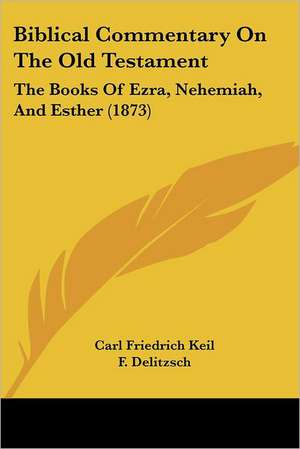 Biblical Commentary On The Old Testament de Carl Friedrich Keil