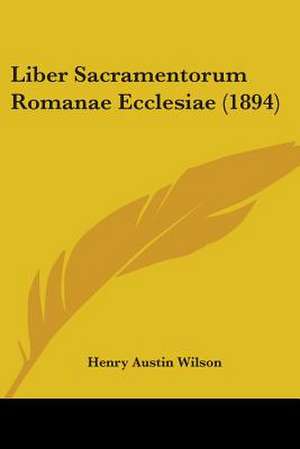 Liber Sacramentorum Romanae Ecclesiae (1894) de Henry Austin Wilson