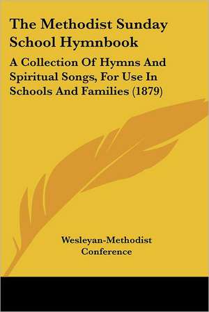 The Methodist Sunday School Hymnbook de Wesleyan-Methodist Conference