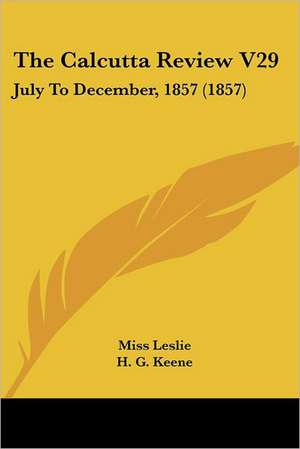 The Calcutta Review V29 de Miss Leslie