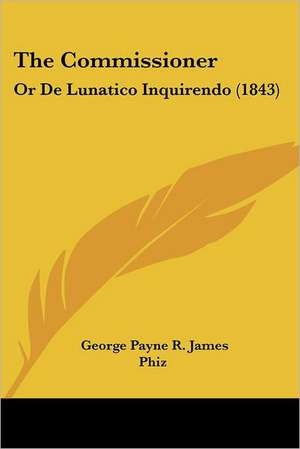 The Commissioner de George Payne R. James