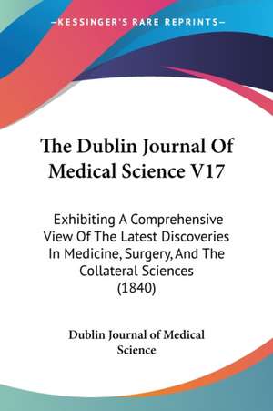 The Dublin Journal Of Medical Science V17 de Dublin Journal of Medical Science