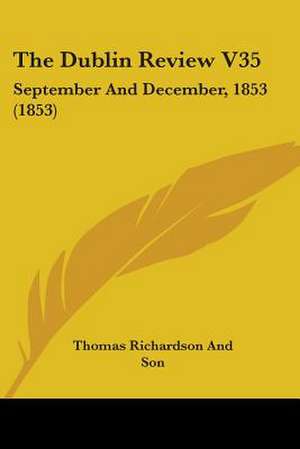 The Dublin Review V35 de Thomas Richardson And Son