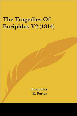 The Tragedies Of Euripides V2 (1814) de Euripides