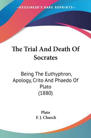 The Trial And Death Of Socrates de Plato