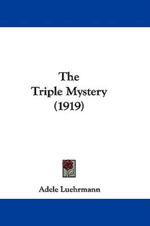 The Triple Mystery (1919) de Adele Luehrmann