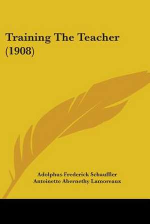 Training The Teacher (1908) de Adolphus Frederick Schauffler