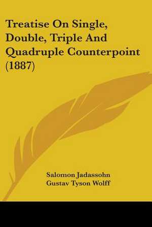 Treatise On Single, Double, Triple And Quadruple Counterpoint (1887) de Salomon Jadassohn