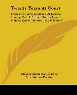 Twenty Years At Court de Eleanor Julian Stanley Long