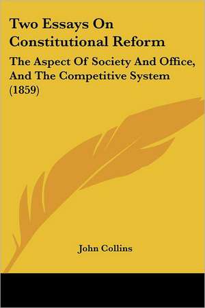 Two Essays On Constitutional Reform de John Collins