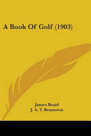 A Book Of Golf (1903) de James Braid