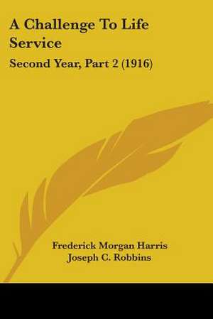 A Challenge To Life Service de Frederick Morgan Harris