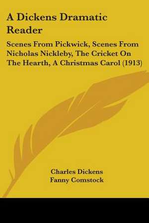 A Dickens Dramatic Reader de Charles Dickens