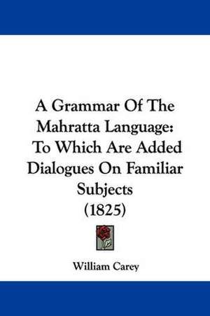 A Grammar Of The Mahratta Language de William Carey