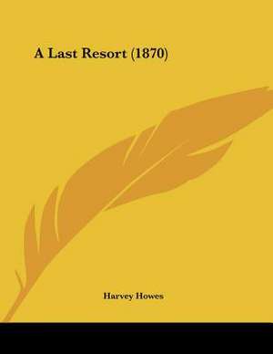 A Last Resort (1870) de Harvey Howes