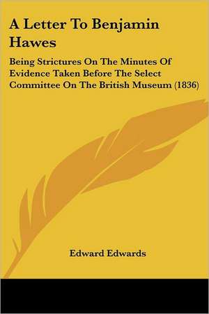 A Letter To Benjamin Hawes de Edward Edwards