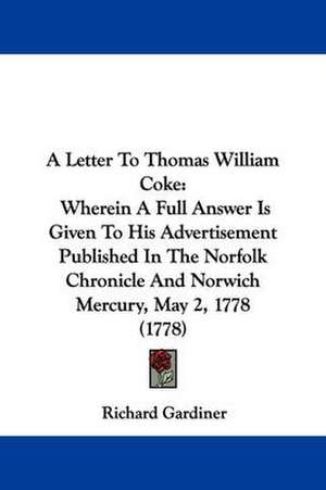 A Letter To Thomas William Coke de Richard Gardiner