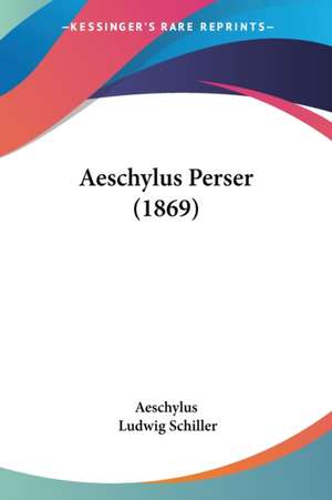 Aeschylus Perser (1869) de Aeschylus