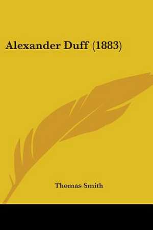 Alexander Duff (1883) de Thomas Smith