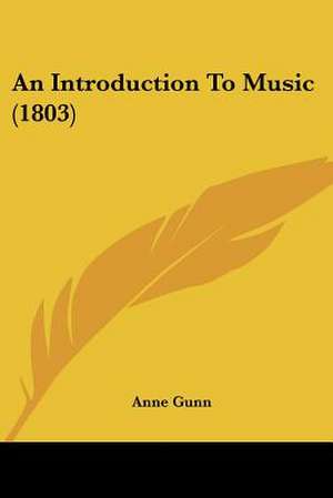 An Introduction To Music (1803) de Anne Gunn