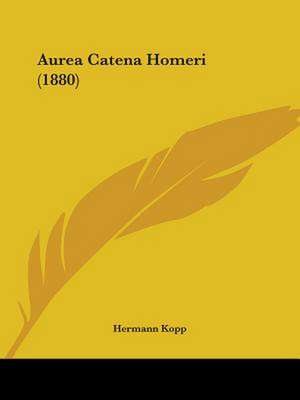 Aurea Catena Homeri (1880) de Hermann Kopp