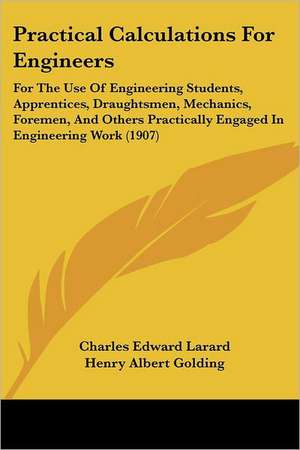 Practical Calculations For Engineers de Charles Edward Larard