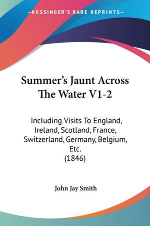 Summer's Jaunt Across The Water V1-2 de John Jay Smith