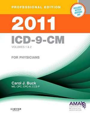 2011 ICD-9-CM, for Physicians, Volumes 1 and 2 Professional Edition (Spiral Bound) de Carol J. Buck