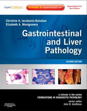 Gastrointestinal and Liver Pathology: A Volume in the Series: Foundations in Diagnostic Pathology de Christine A. Iacobuzio-Donahue