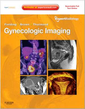 Gynecologic Imaging: Expert Radiology Series (Expert Consult Premium Edition - Enhanced Online Features and Print) de Julia R. Fielding