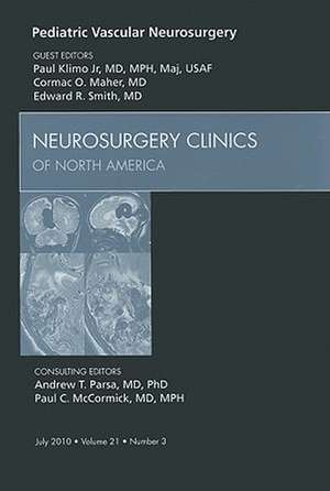 Pediatric Vascular Neurosurgery, An Issue of Neurosurgery Clinics de Maj Paul Klimo Jr.