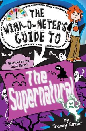 The Wimp-O-Meter's Guide to the Supernatural de Tracey Turner