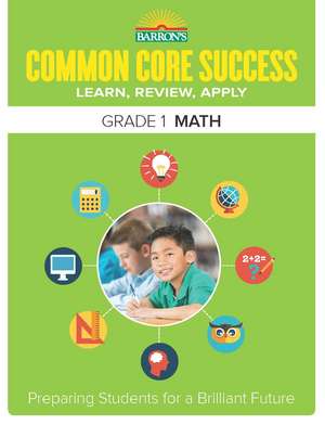 Common Core Success Grade 1 Math: Preparing Students for a Brilliant Future de Barron's Educational Series