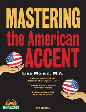 Mastering the American Accent with Online Audio de Lisa Mojsin M.A.